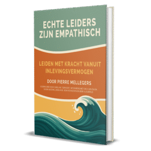 Boek: Echte leiders zijn empathisch – Pierre Mellegers